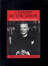 Cover art for I Stand by the Door, the Life of Sam Shoemaker