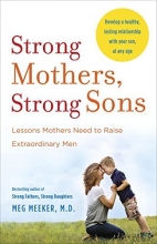 Cover art for Strong Mothers, Strong Sons: Lessons Mothers Need to Raise Extraordinary Men