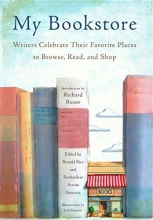 Cover art for My Bookstore: Writers Celebrate Their Favorite Places to Browse, Read, and Shop