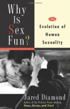 Cover art for Why Is Sex Fun?: The Evolution of Human Sexuality (Science Masters)