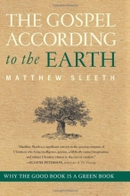 Cover art for Gospel According to the Earth, The: Why the Good Book Is a Green Book