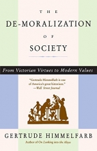 Cover art for The De-moralization Of Society: From Victorian Virtues to Modern Values
