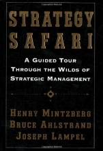 Cover art for Strategy Safari: A Guided Tour Through The Wilds of Strategic Management