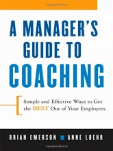 Cover art for A Manager's Guide to Coaching: Simple and Effective Ways to Get the Best From Your Employees