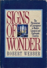 Cover art for Signs of Wonder: The Phenomenon of Convergence in Modern Liturgical and Charismatic Churches