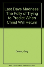 Cover art for Last Days Madness: The Folly of Trying to Predict When Christ Will Return