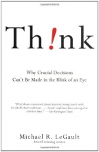 Cover art for Think!: Why Crucial Decisions Can't Be Made in the Blink of an Eye