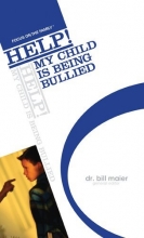 Cover art for HELP! My Child Is Being Bullied (Help! (Focus on the Family))