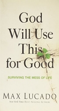 Cover art for God Will Use This for Good: Surviving the Mess of Life
