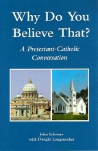 Cover art for Why Do You Believe That?: A Protestant-Catholic Conversation