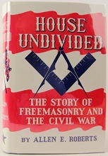 Cover art for House Undivided: The Story of Freemasonry & the Civil War
