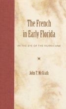 Cover art for The French in Early Florida: In the Eye of the Hurricane