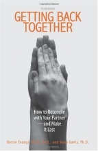 Cover art for Getting Back Together: How To Reconcile With Your Partner - And Make It Last