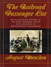 Cover art for The Railroad Passenger Car: An Illustrated History of the First Hundred Years, with Accounts by Contemporary Passengers