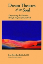 Cover art for Dream Theatres of the Soul: Empowering the Feminine Through Jungian Dream Work
