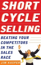 Cover art for Short Cycle Selling: Beating Your Competitors in the Sales Race