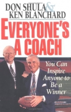 Cover art for Everyone's a Coach: You Can Inspire Anyone to Be a Winner