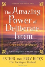 Cover art for The Amazing Power of Deliberate Intent: Living the Art of Allowing