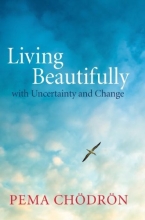 Cover art for Living Beautifully: with Uncertainty and Change