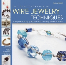 Cover art for The Encyclopedia of Wire Jewelry Techniques: A Compendium of Step-by-Step Techniques for Making Wire-Based Jewelry