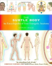 Cover art for The Subtle Body: An Encyclopedia of Your Energetic Anatomy