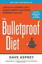 Cover art for The Bulletproof Diet: Lose up to a Pound a Day, Reclaim Energy and Focus, Upgrade Your Life