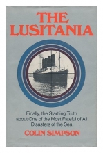 Cover art for The Lusitania: Finally the Startling Truth about One of the Most Fateful of All Disasters of the Sea