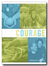 Cover art for Growing Together in Courage (Character Stories for Families Series: Heart-Changing History)