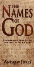 Cover art for The Names of God: Discovering God as He Desires to Be Known