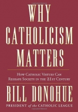 Cover art for Why Catholicism Matters: How Catholic Virtues Can Reshape Society in the Twenty-First Century