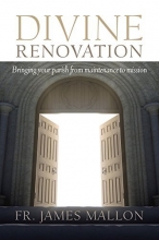 Cover art for Divine Renovation: Bringing Your Parish from Maintenance to Mission