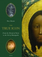 Cover art for The True Icon: From the Shroud of Turin to the Veil of Manoppello