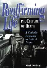 Cover art for Reaffirming Life in a Culture of Death: A Catholic Response to Critical Issues