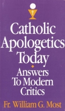Cover art for Catholic Apologetics Today: Answers to Modern Critics