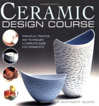 Cover art for Ceramic Design Course: Principles, Practice, and Techniques: A Complete Course for Ceramicists