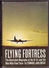 Cover art for Flying Fortress; the illustrated biography of the B-17s and the men who flew them