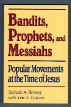 Cover art for Bandits Prophets and Messiahs: Popular Movements at the Time of Jesus (New voices in biblical studies)