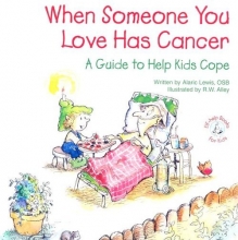 Cover art for When Someone You Love Has Cancer: A Guide to Help Kids Cope (Elf-Help Books for Kids)