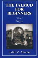 Cover art for The Talmud for Beginners: Prayer (Volume 1)