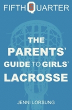 Cover art for The Parents' Guide to Girls' Lacrosse