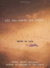 Cover art for All the Words Are Yours: Haiku on Love