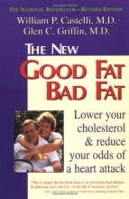 Cover art for The New Good Fat Bad Fat: Lower Your Cholesterol and Reduce Your Odds of a Heart Attack
