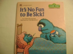 Cover art for It's No Fun to Be Sick (Sesame Street, a Growing-Up Book)