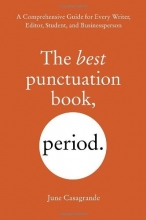 Cover art for The Best Punctuation Book, Period: A Comprehensive Guide for Every Writer, Editor, Student, and Businessperson