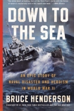 Cover art for Down to the Sea: An Epic Story of Naval Disaster and Heroism in World War II