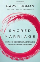 Cover art for Sacred Marriage: What If God Designed Marriage to Make Us Holy More Than to Make Us Happy?