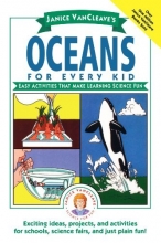 Cover art for Janice VanCleave's Oceans for Every Kid: Easy Activities that Make Learning Science Fun