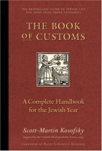 Cover art for The Book of Customs: A Complete Handbook for the Jewish Year
