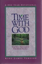 Cover art for Time With God: King James Version/the New Testament for Busy People/a One Year Devotional