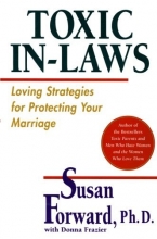 Cover art for Toxic In-Laws: Loving Strategies for Protecting Your Marriage